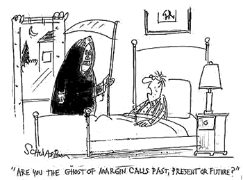 Are you the ghost of margin calls past, present or future?
