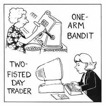 One-armed bandit, Two-fisted day trader
