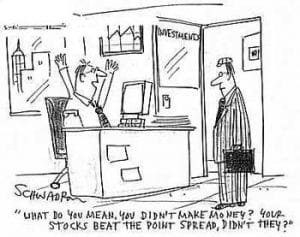 What do you mean, you did not make money? Your stocks beat the big offer spread did they not?