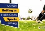 Sports Spread Betting vs Fixed Odds Betting