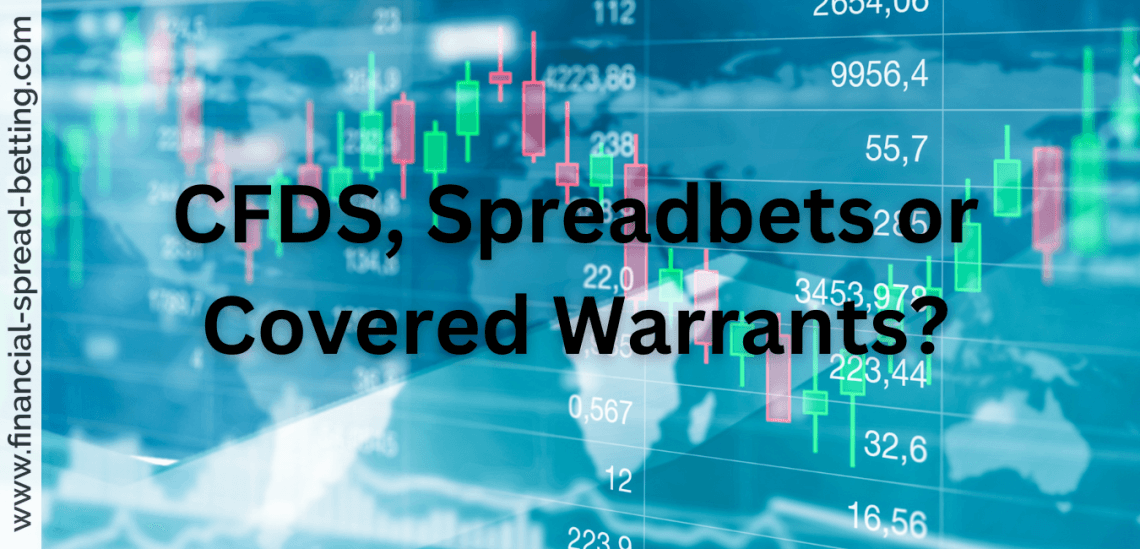 CFDs, Spreadbets or Covered Warrants