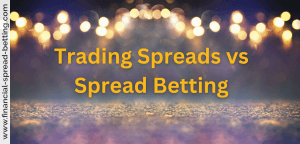Trading Spreads vs Spread Betting