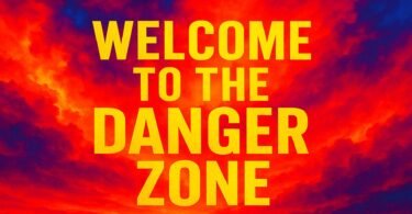 Welcome to the Danger Zone